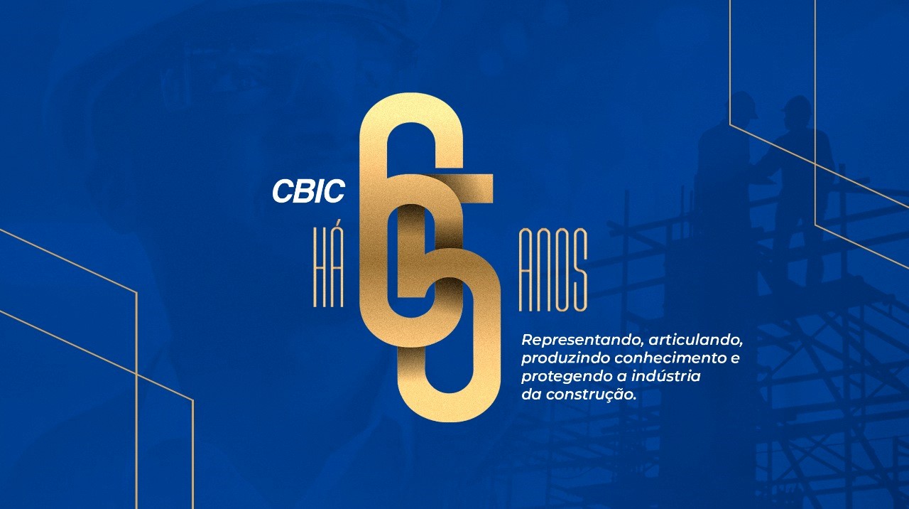 CBIC comemora 65 anos de atuação em defesa da Construção Civil